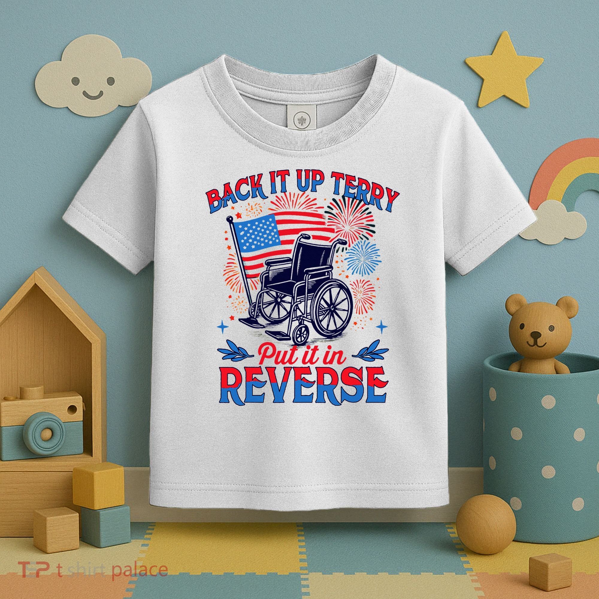 4th Of July Veteran Back Its Up Terry Put Its In Reverse Toddler T-Shirt