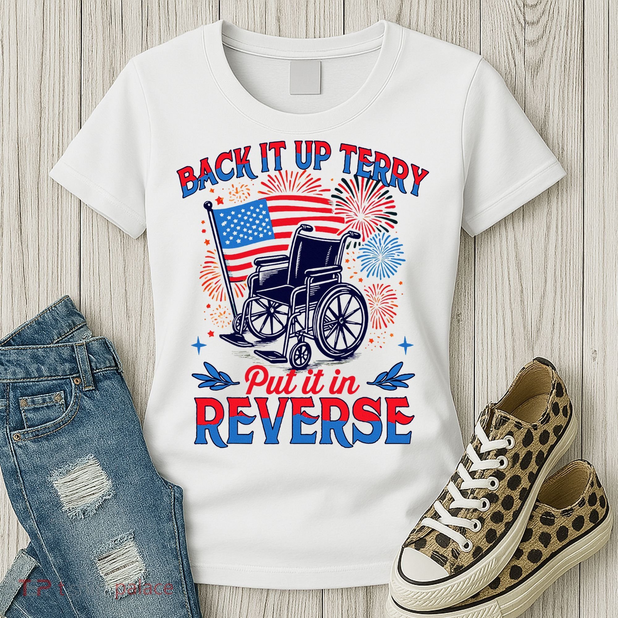 4th Of July Veteran Back Its Up Terry Put Its In Reverse Women's T-Shirt