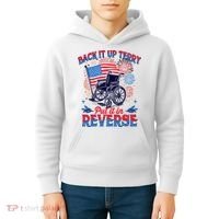 4th Of July Veteran Back Its Up Terry Put Its In Reverse Kids Hoodie thumb 4