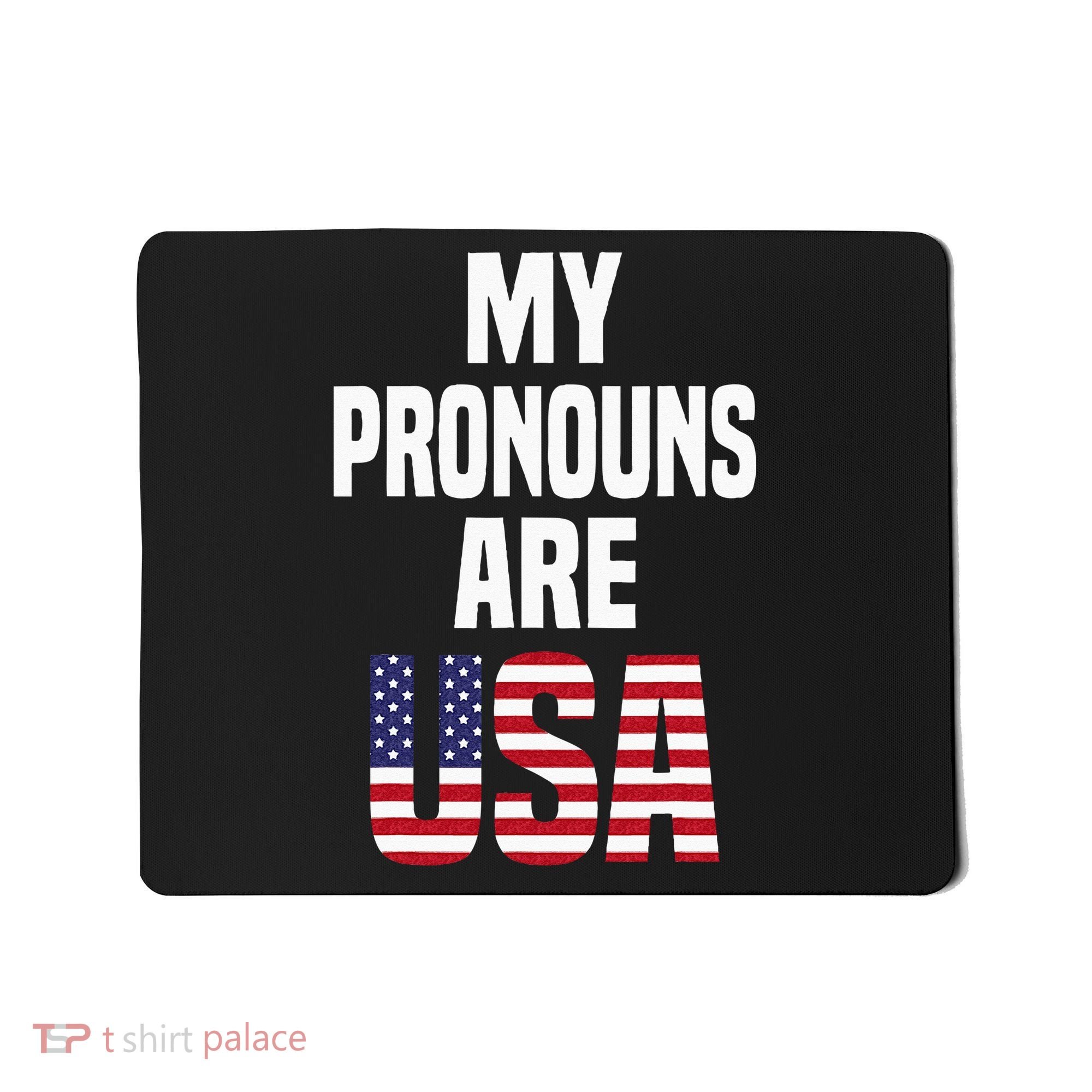 4th Of July Funny My Pronouns Are USA Mousepad