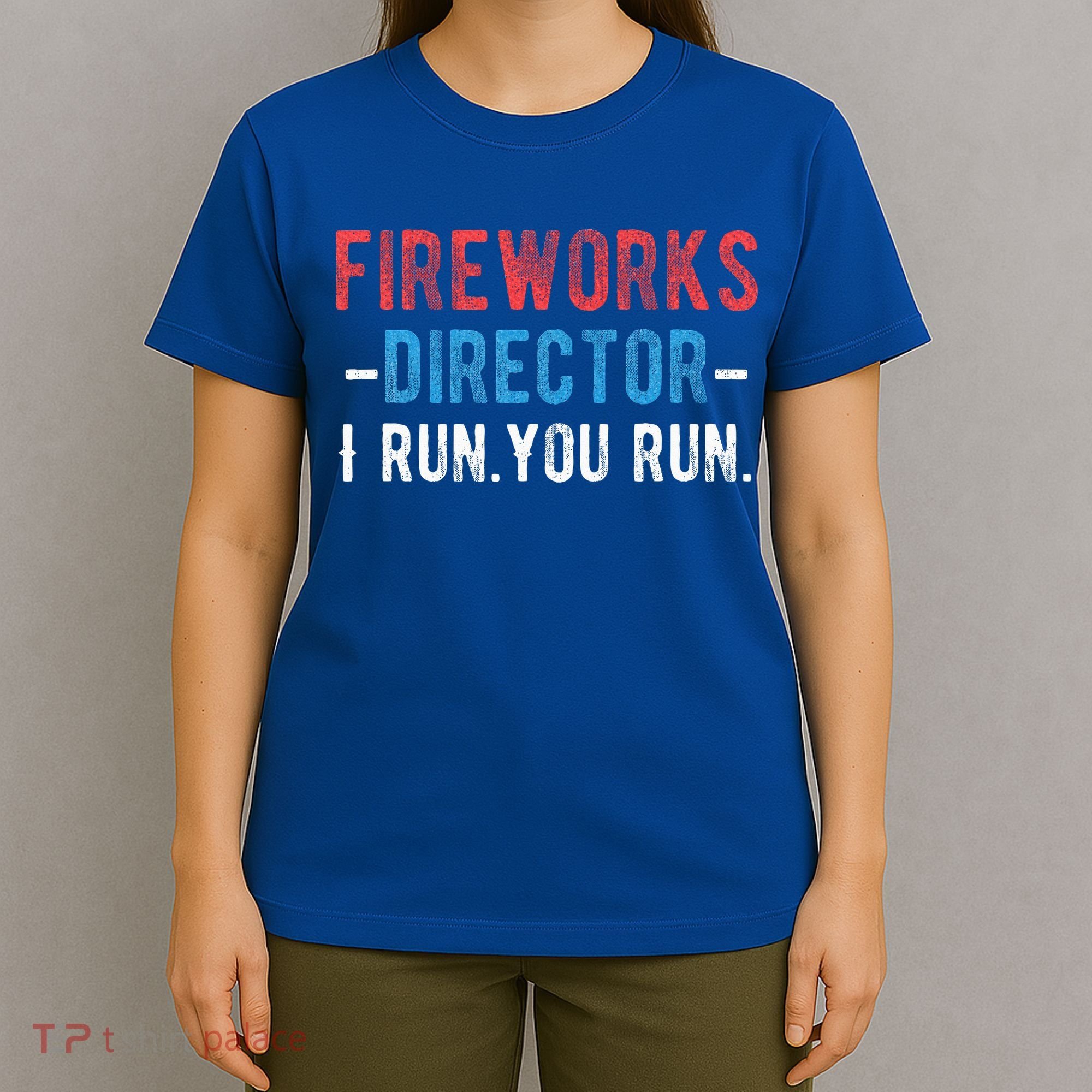 4th Of July Fireworks Director I Run You Run T-Shirt