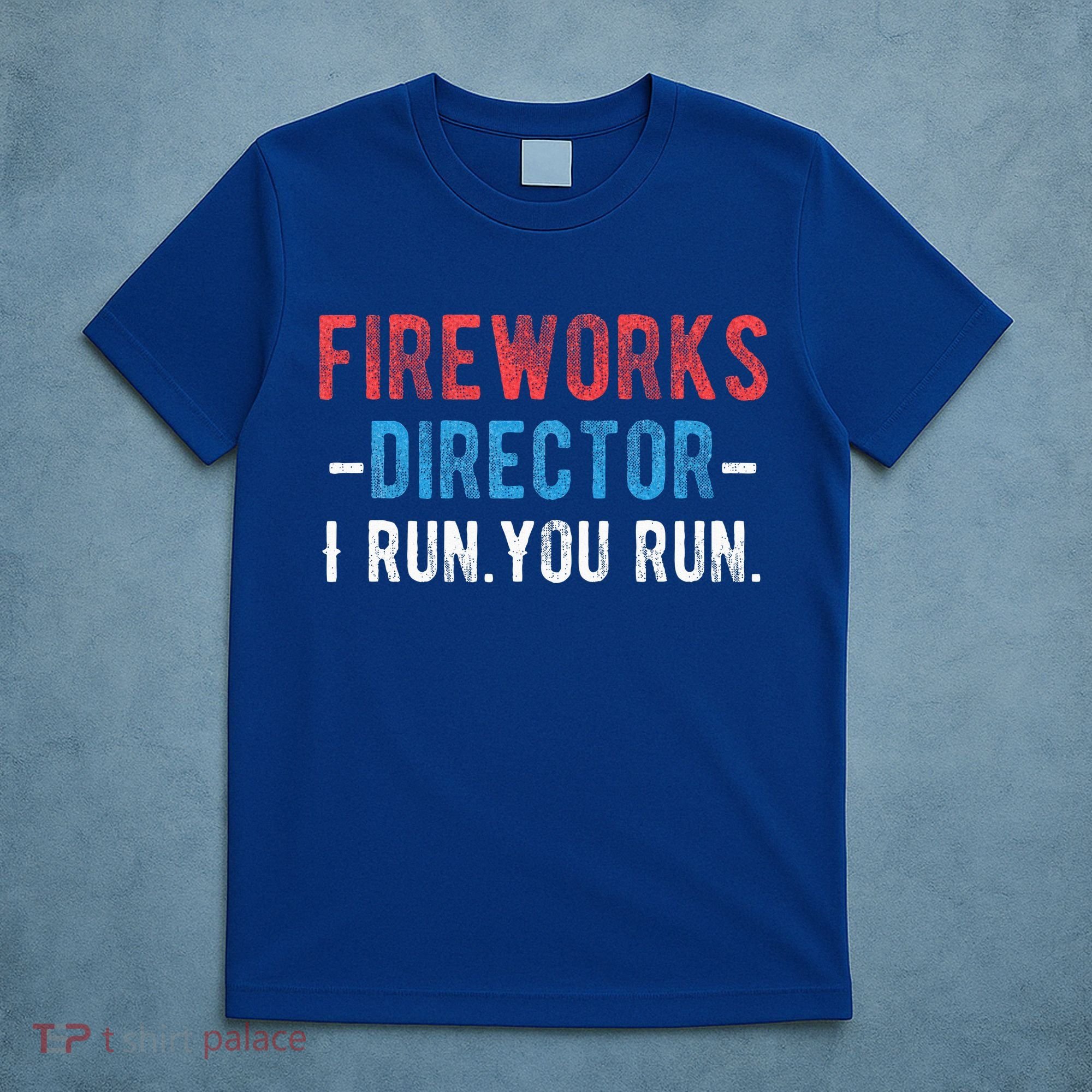 4th Of July Fireworks Director I Run You Run T-Shirt