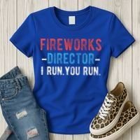 4th Of July Fireworks Director I Run You Run Women's T-Shirt thumb 3