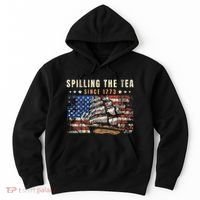 4th Of July Spilling The Tea Since 1773 Hoodie thumb 0