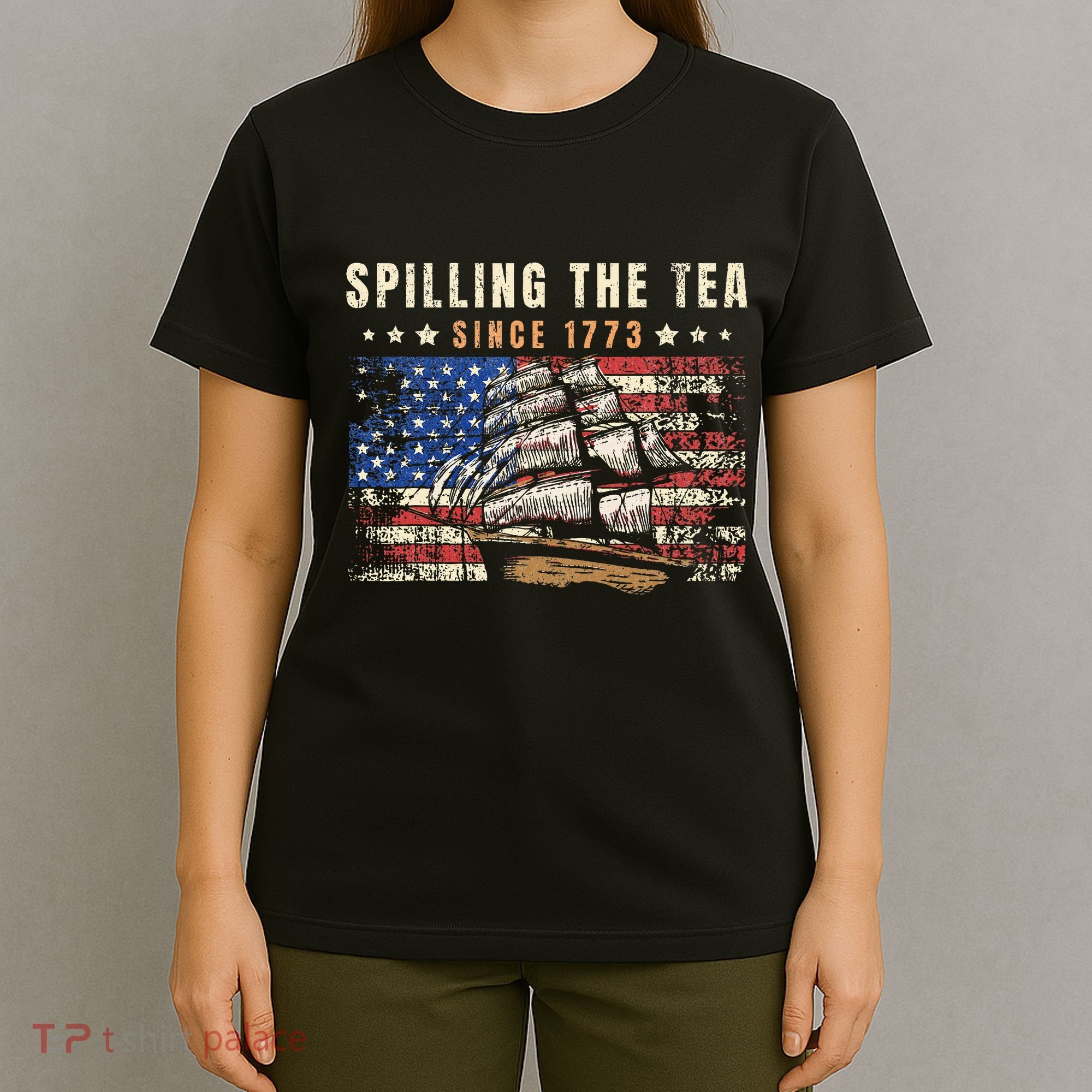 4th Of July Spilling The Tea Since 1773 T-Shirt