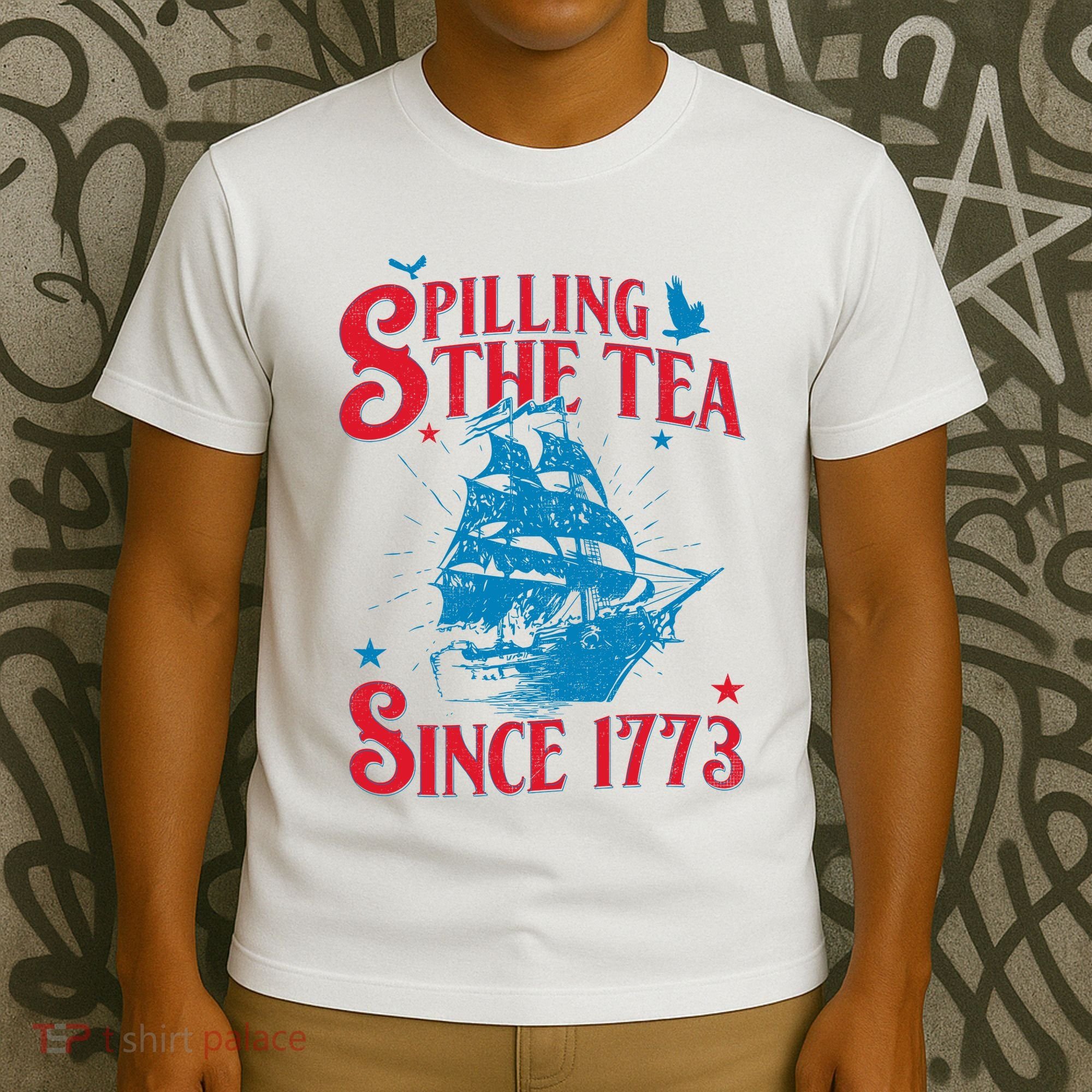 4th Of July Spilling The Tea Since 1773 History Teacher T-Shirt