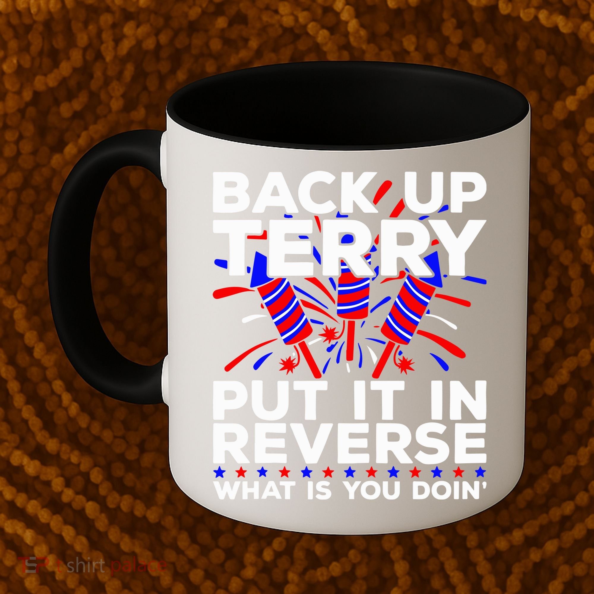 Back it Up Terry Put It In Reverse July 4th Fireworks Terry Coffee Mug