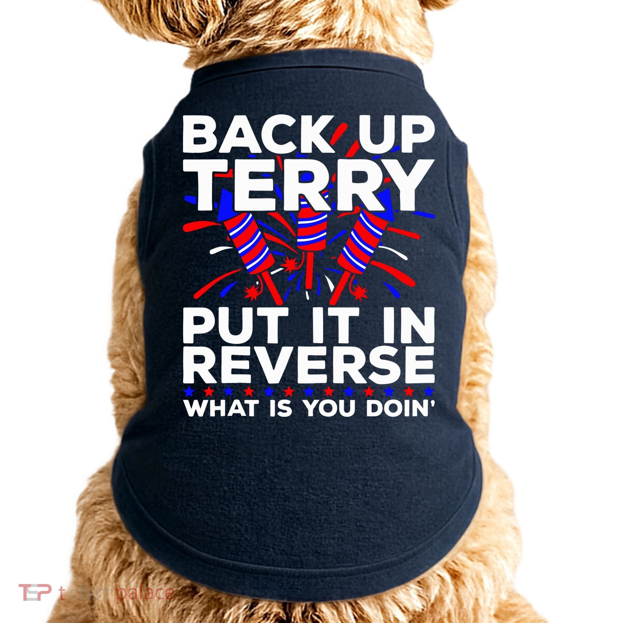 Back it Up Terry Put It In Reverse July 4th Fireworks Terry Doggie Tank
