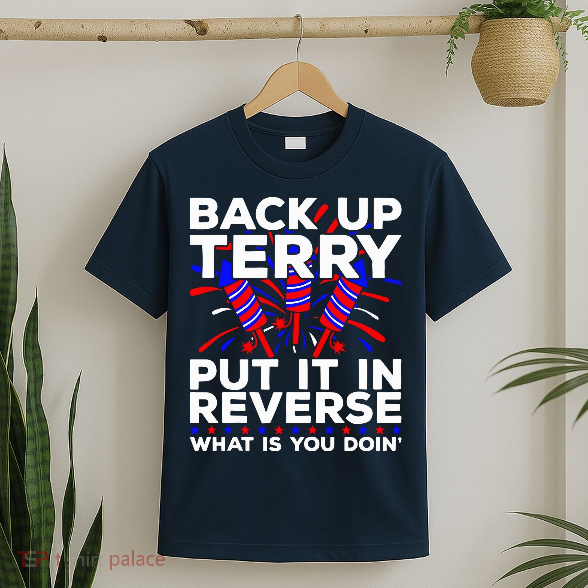 Back it Up Terry Put It In Reverse July 4th Fireworks Terry T-Shirt