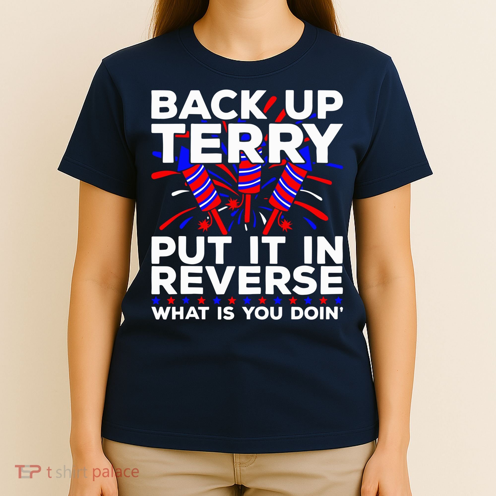 Back it Up Terry Put It In Reverse July 4th Fireworks Terry T-Shirt