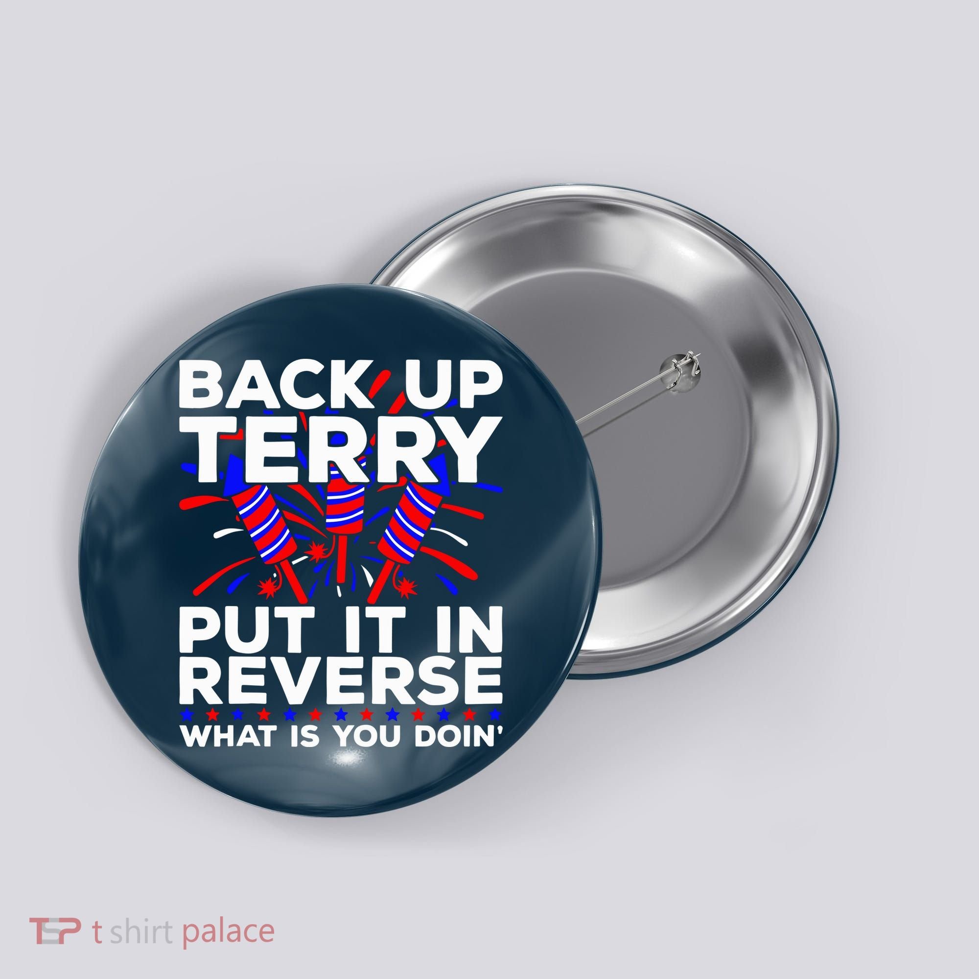 Back it Up Terry Put It In Reverse July 4th Fireworks Terry Button