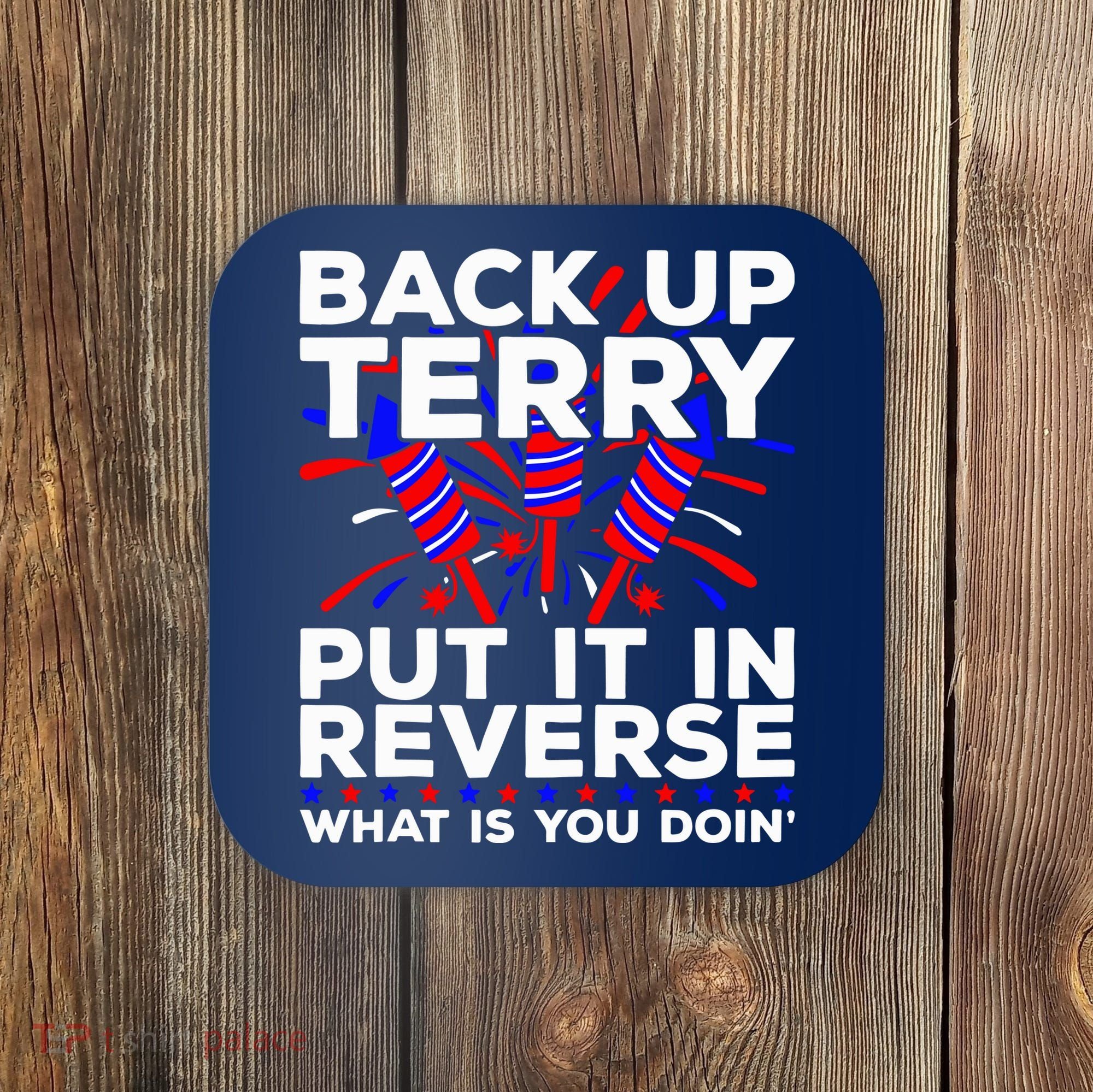 Back it Up Terry Put It In Reverse July 4th Fireworks Terry Coaster