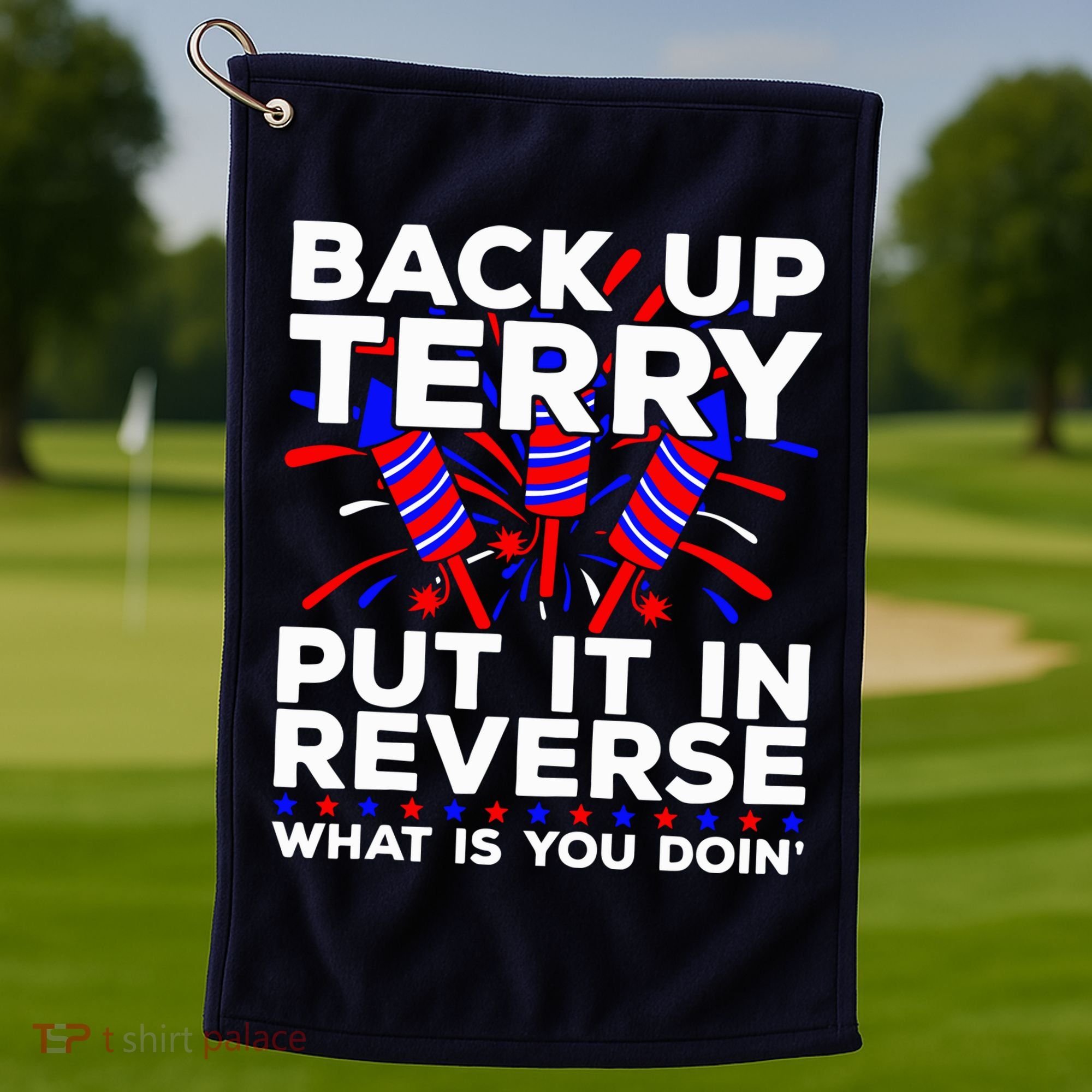 Back it Up Terry Put It In Reverse July 4th Fireworks Terry Golf Towel