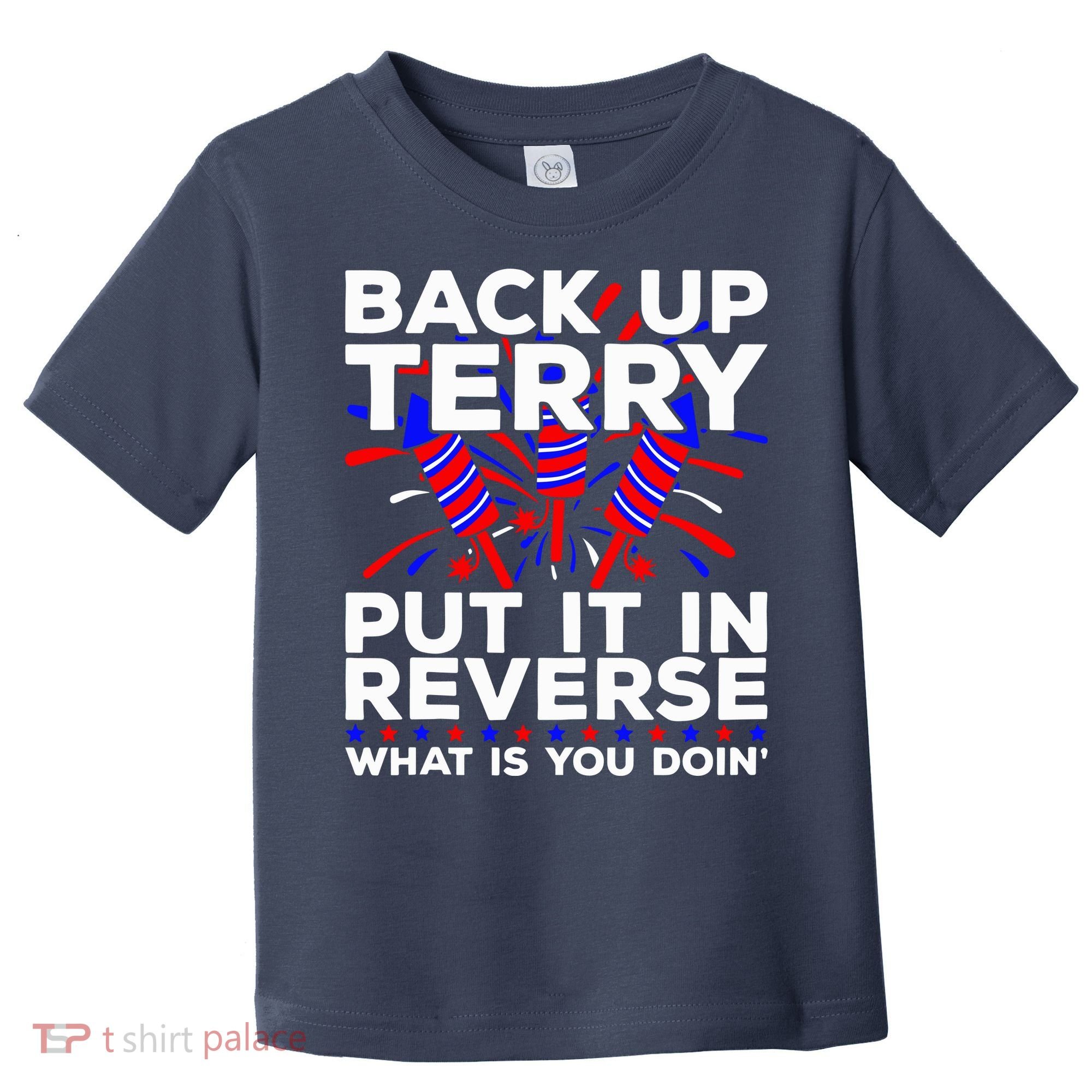 Back it Up Terry Put It In Reverse July 4th Fireworks Terry Toddler T-Shirt