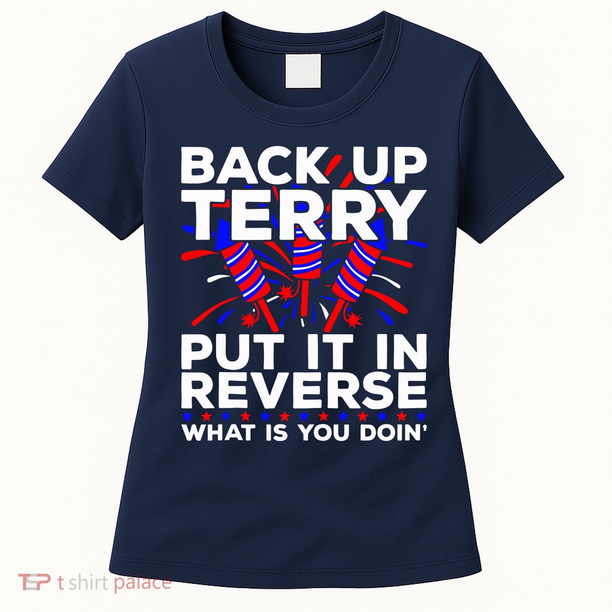 Back it Up Terry Put It In Reverse July 4th Fireworks Terry Women's T-Shirt