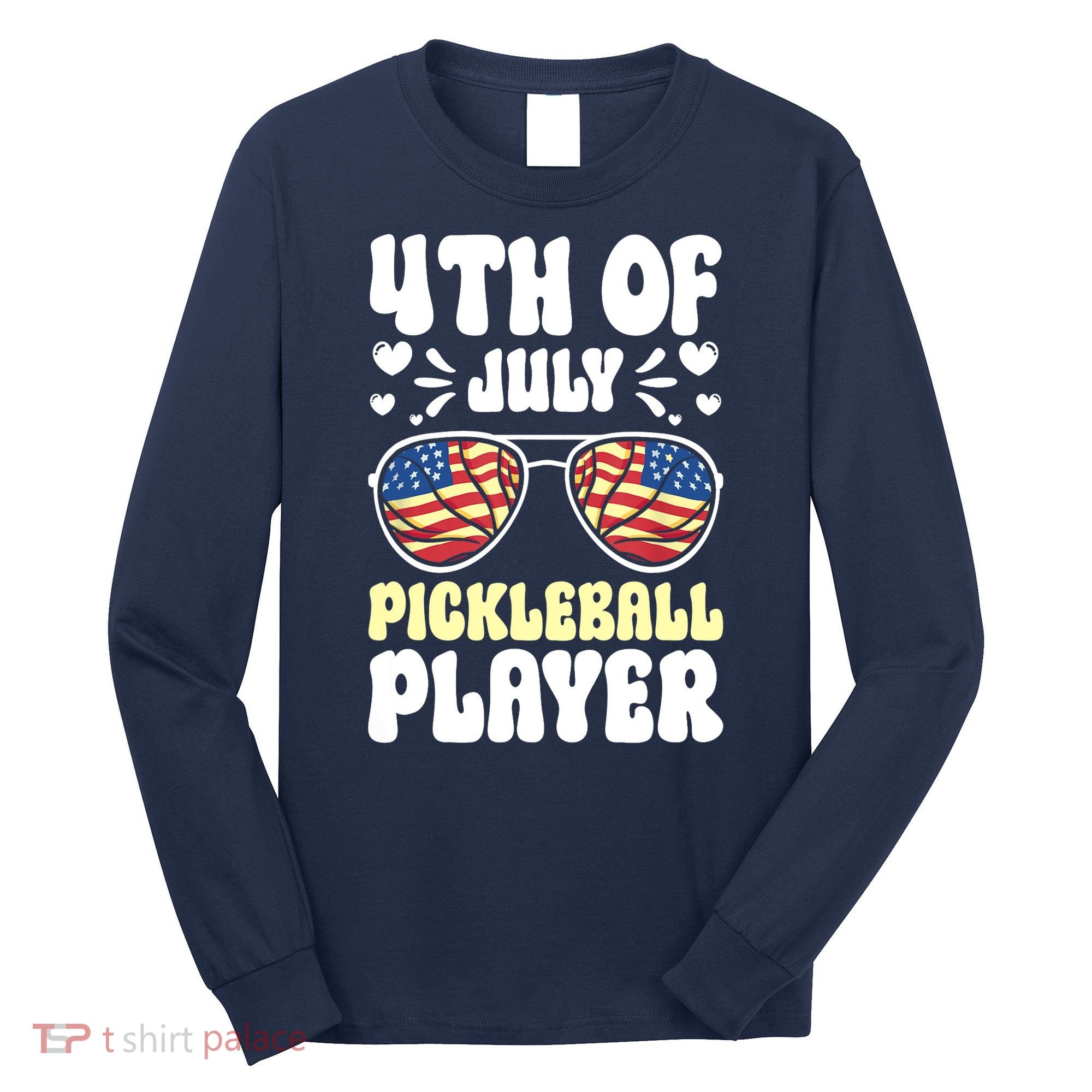 4th Of July Pickleball Player Long Sleeve Shirt