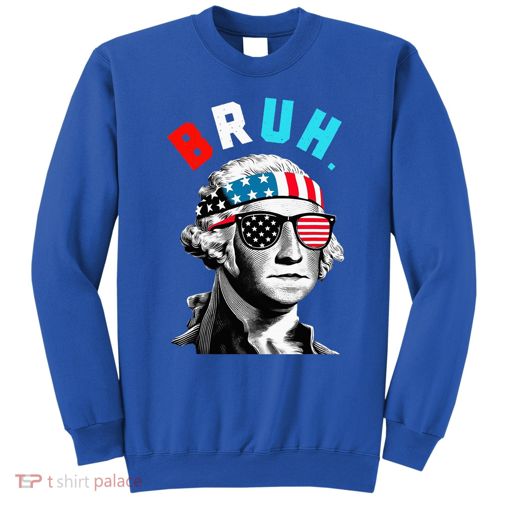 4th Of July 2024 George Washington Bruh Sweatshirt