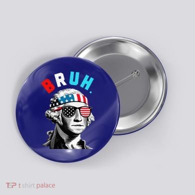 4th Of July 2024 George Washington Bruh Button