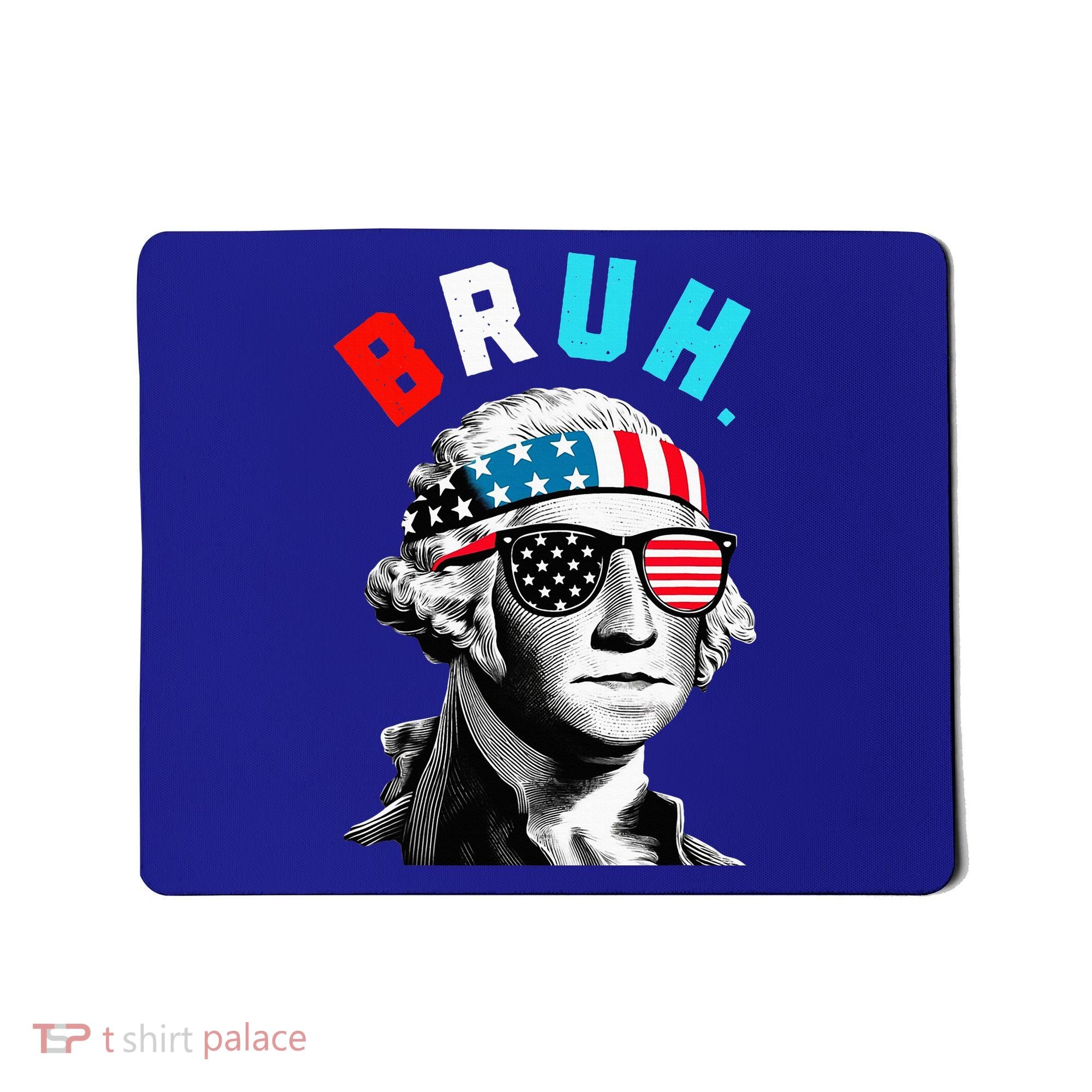 4th Of July 2024 George Washington Bruh Mousepad