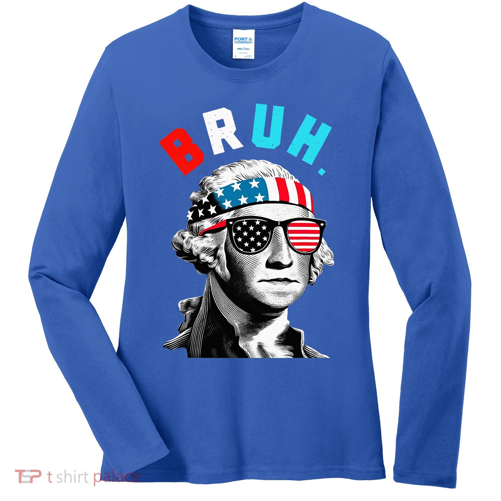 4th Of July 2024 George Washington Bruh Women's Long Sleeve Shirt