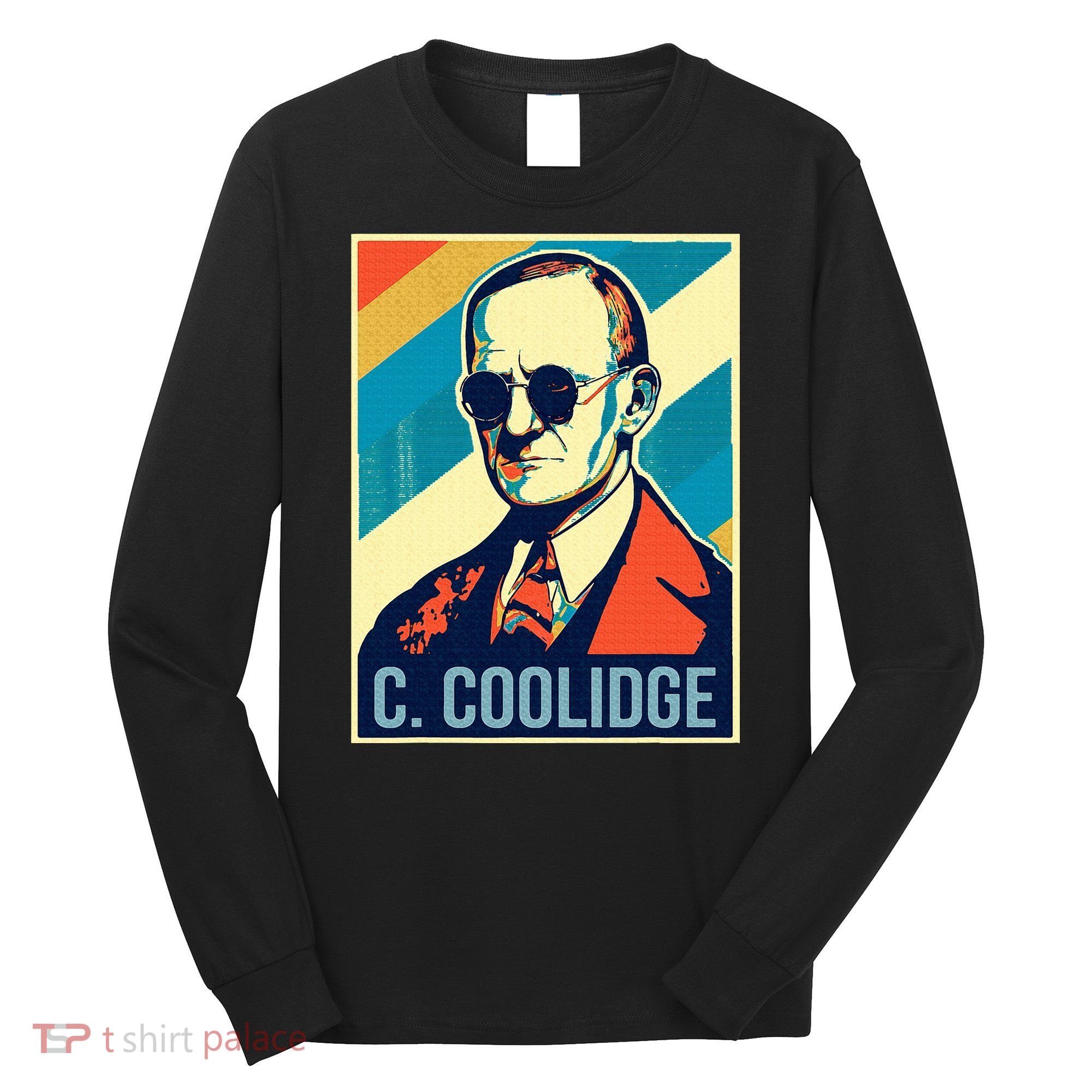 4th Of July Calvin Coolidge President Retro Patriotic Long Sleeve Shirt