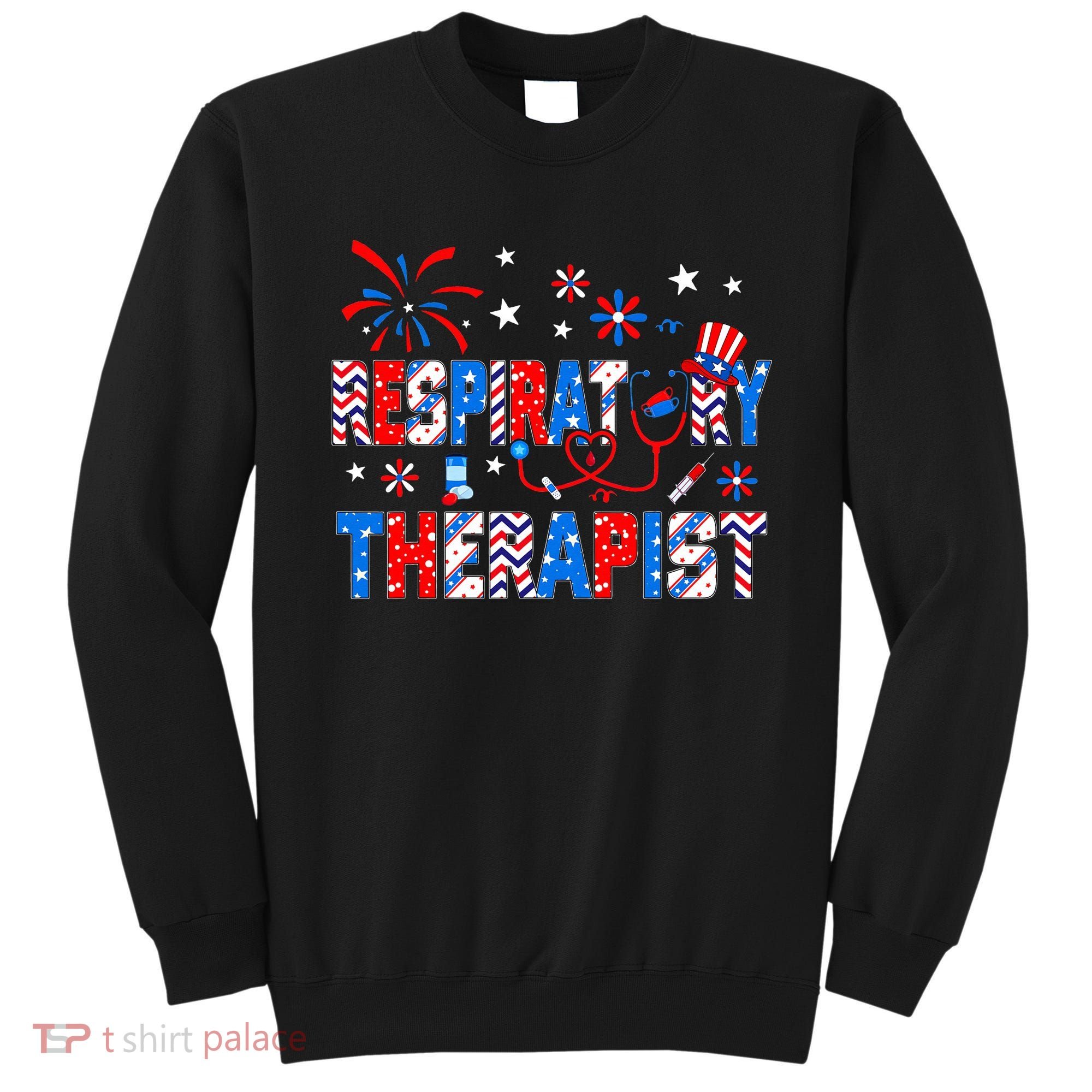 4th Of July For Wo Stethoscope Respiratory Therapist RT Sweatshirt