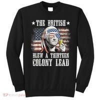 4th Of July Funny The British Blew A 13 Colony Lead Us Flag Gift Sweatshirt thumb 0