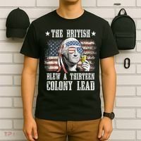 4th Of July Funny The British Blew A 13 Colony Lead Us Flag Gift T-Shirt thumb 6