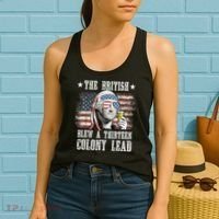 4th Of July Funny The British Blew A 13 Colony Lead Us Flag Gift Women's Tank Top thumb 2