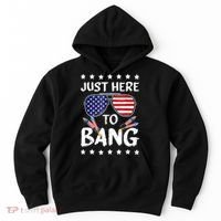 4th Of July Just Here To Bang Usa Hoodie thumb 0