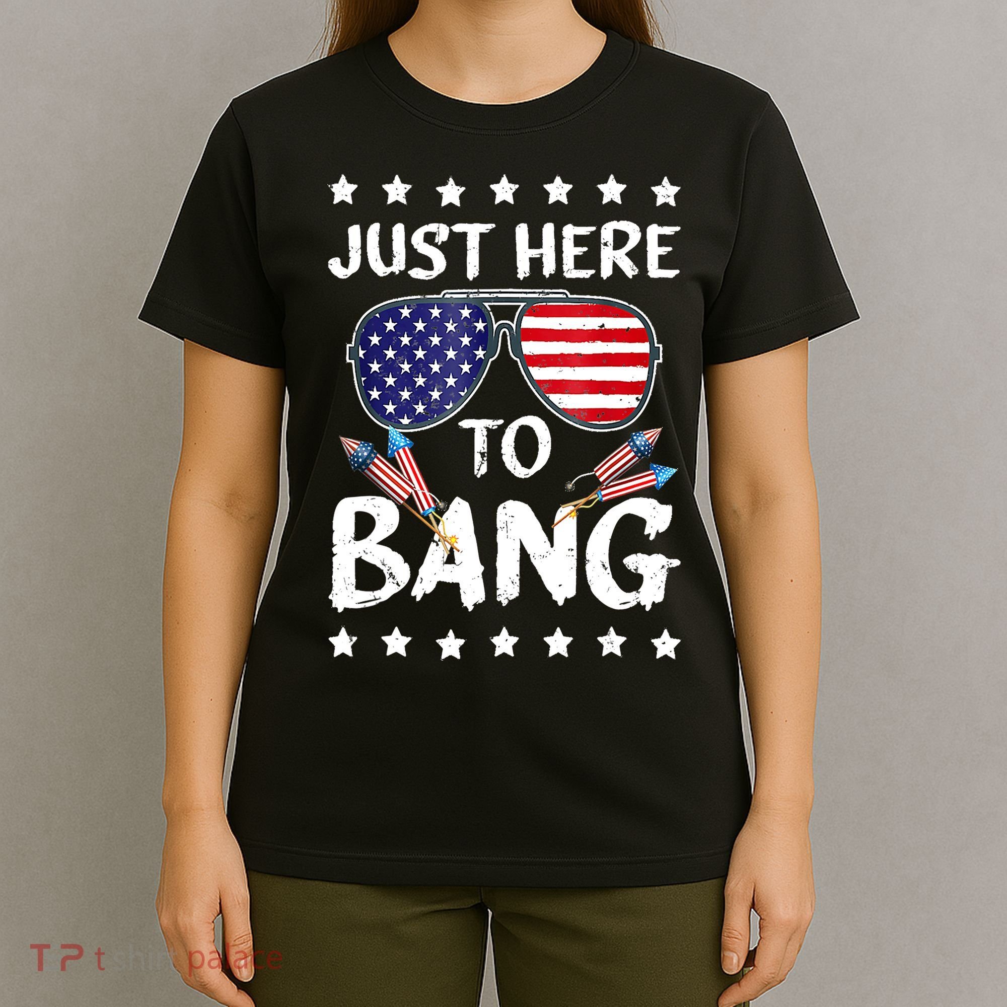4th Of July Just Here To Bang Usa T-Shirt