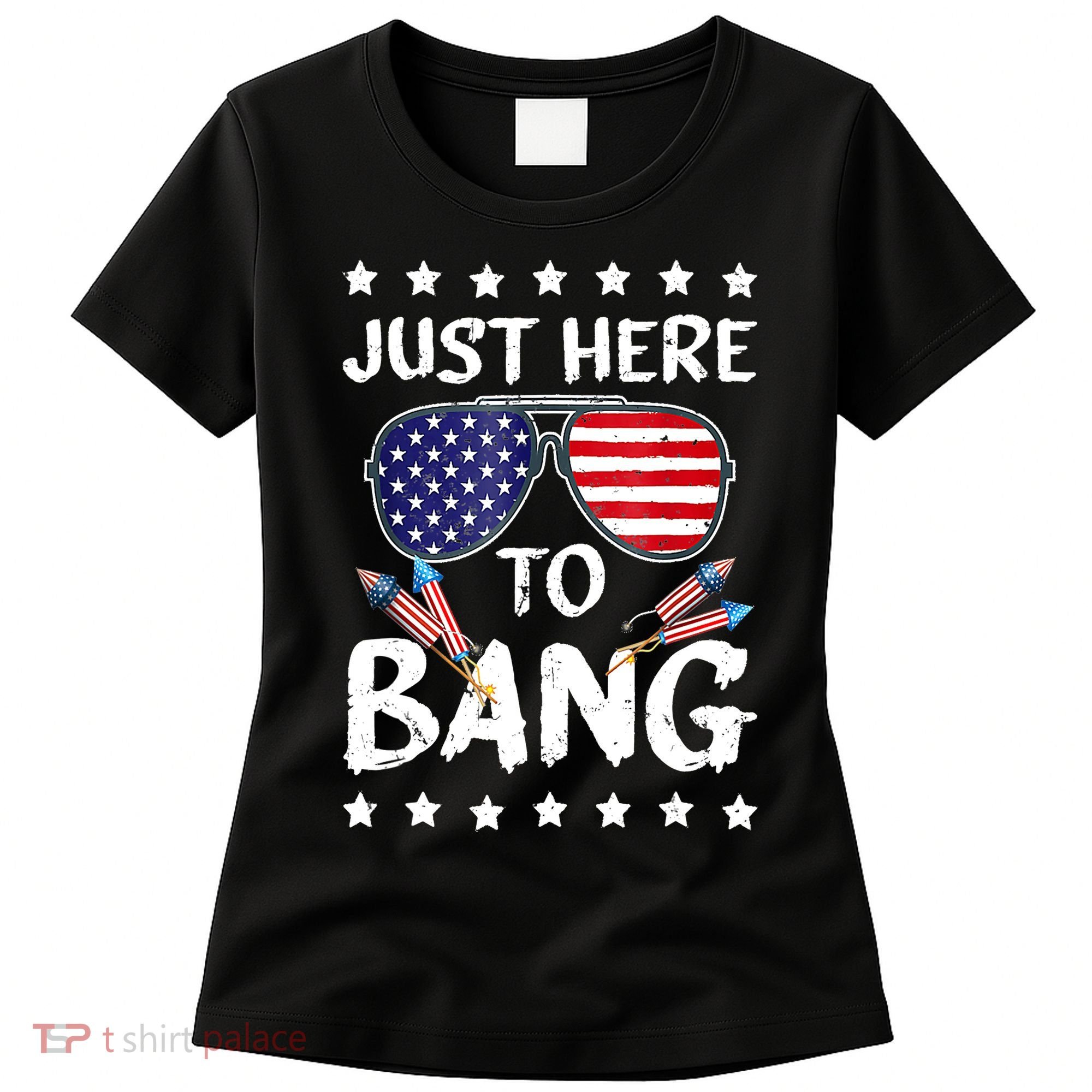 4th Of July Just Here To Bang Usa Women's T-Shirt