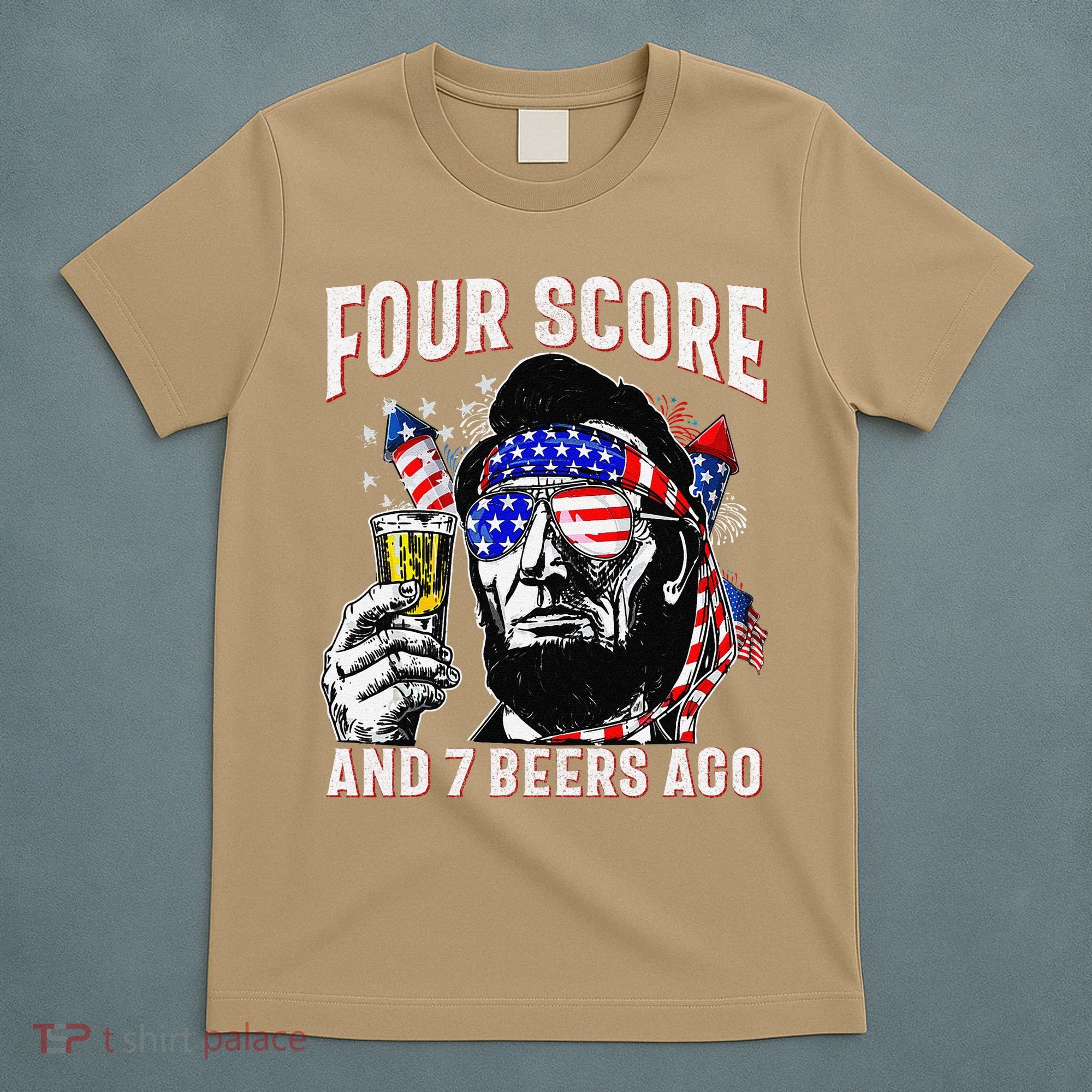 4th Of July Drinking Beer Patriot Four Score And 7 Beers Ago T-Shirt