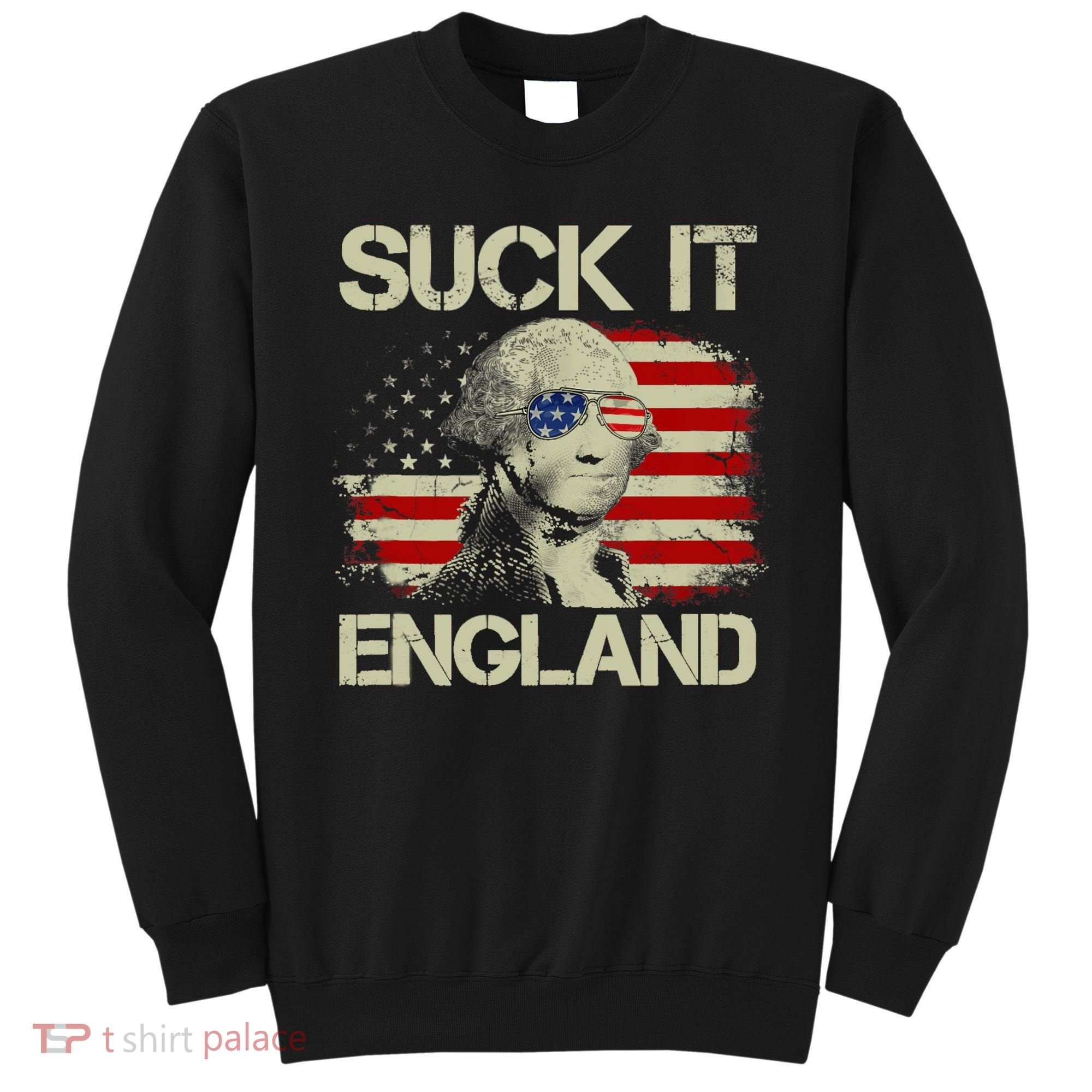 4th Of July George Sloshington Suck It England Merica Sweatshirt