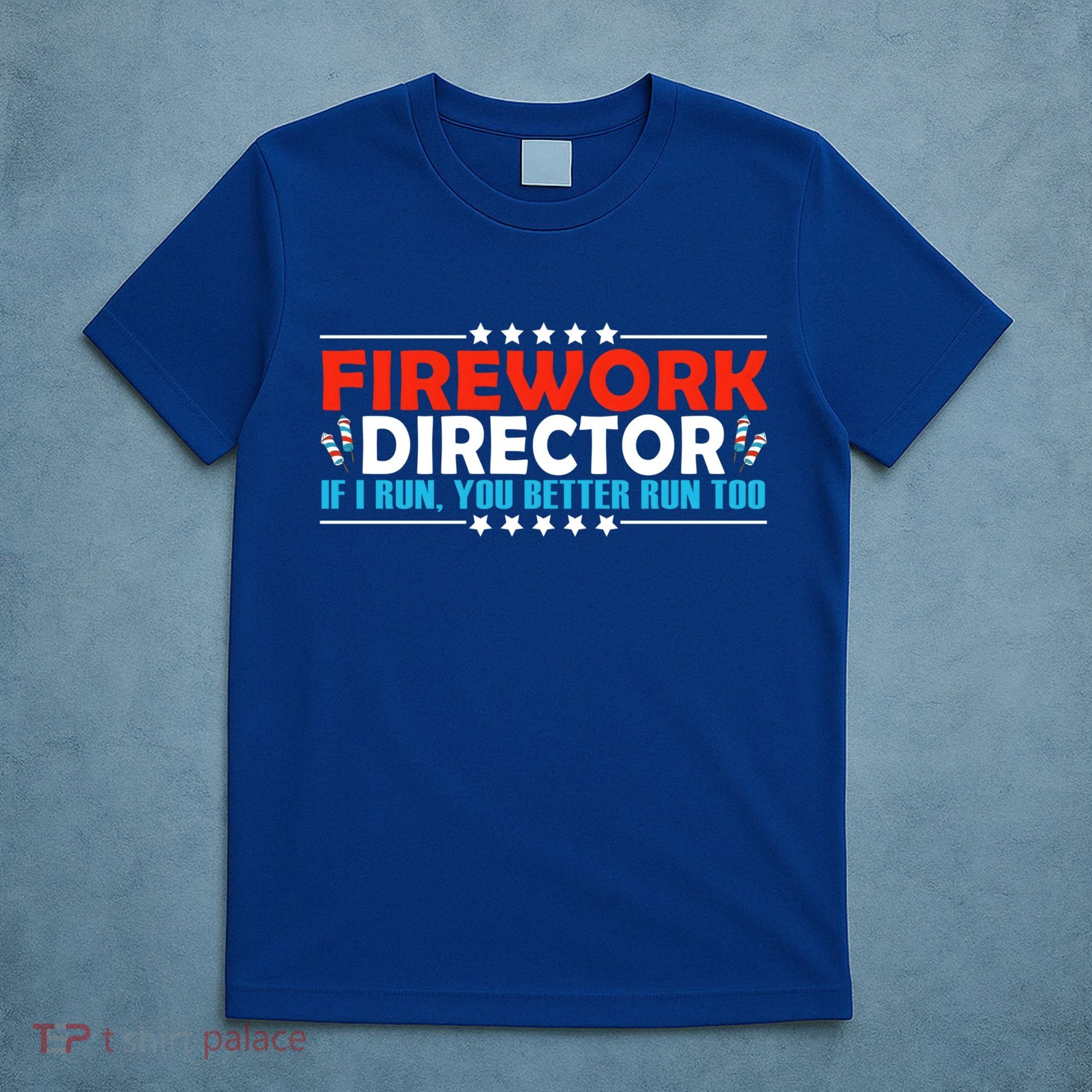4th Of July If I Run You Better Run Too Fireworks Director Gift T-Shirt