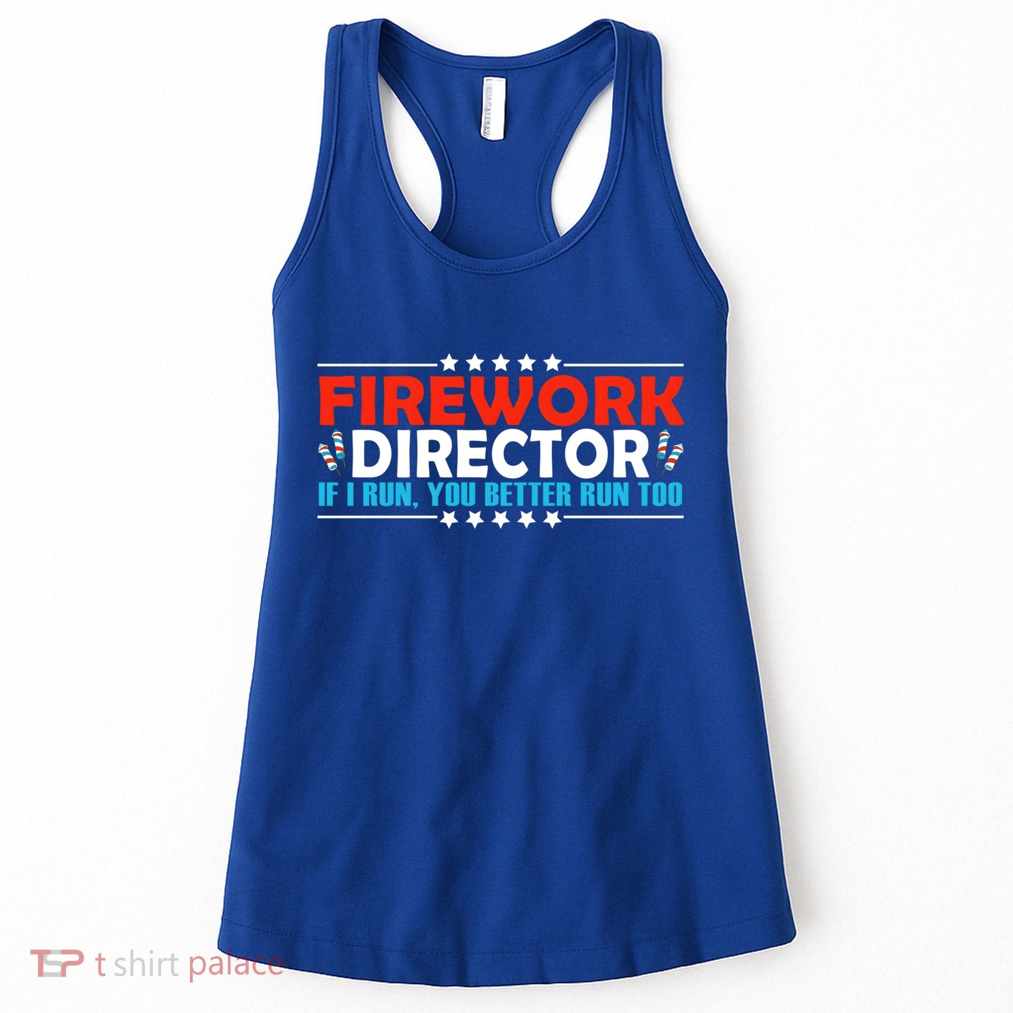 4th Of July If I Run You Better Run Too Fireworks Director Gift Women's Tank Top