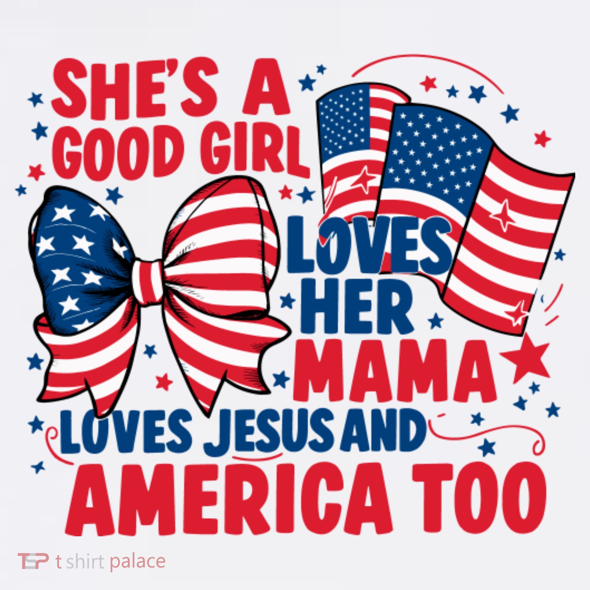 4th Of July Shes A Good Girl Loves Her Mama T-Shirt