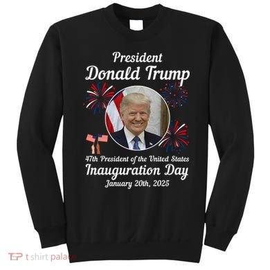 47th President Donald Trump Inauguration Day Sweatshirt