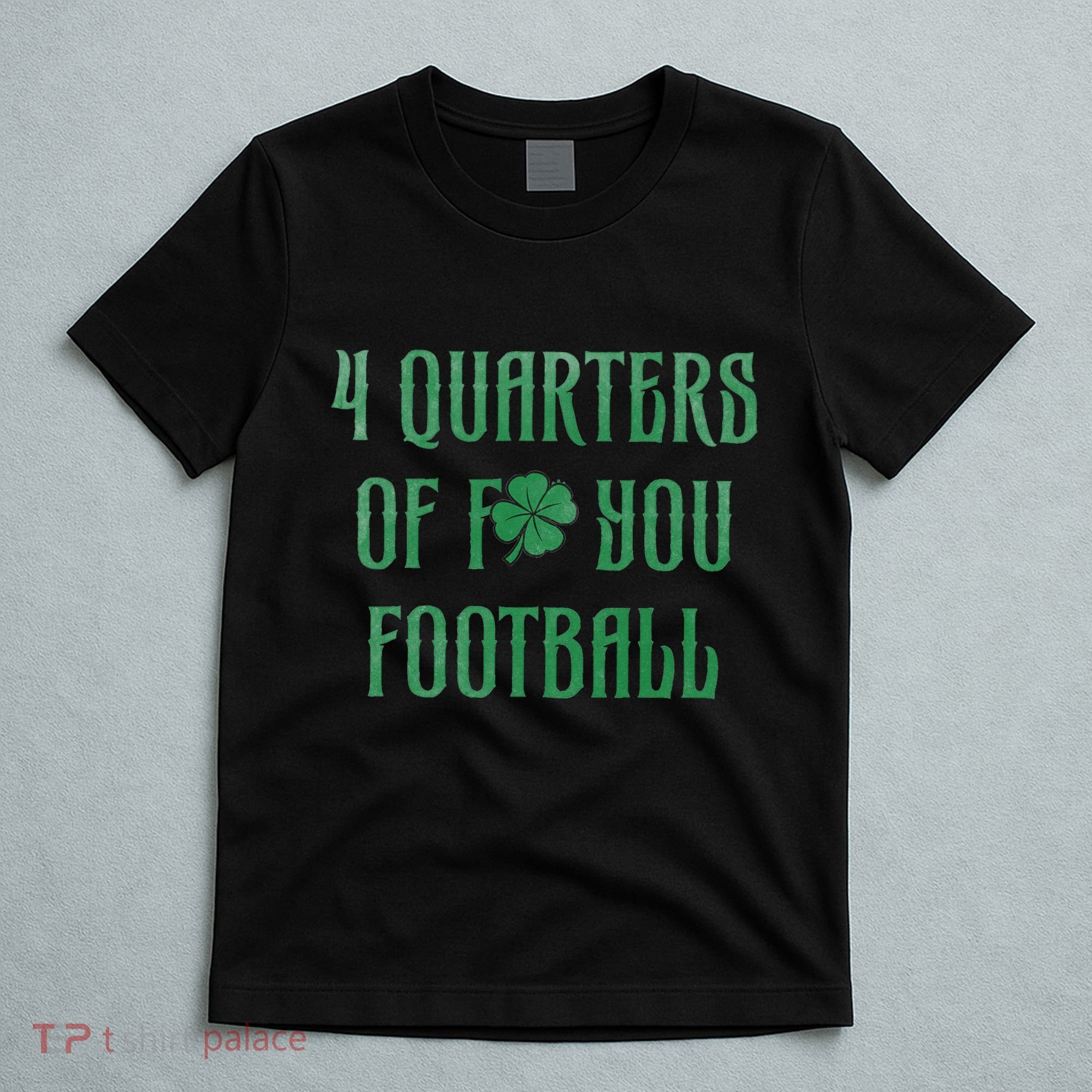 4 Quarters Of F You Football Clover T-Shirt