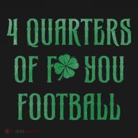 4 Quarters Of F You Football Clover T-Shirt thumb 7