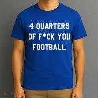 4 Quarters Of F You Football T-Shirt thumb 3