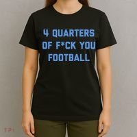 4 Quarters Of F You Football T-Shirt thumb 4