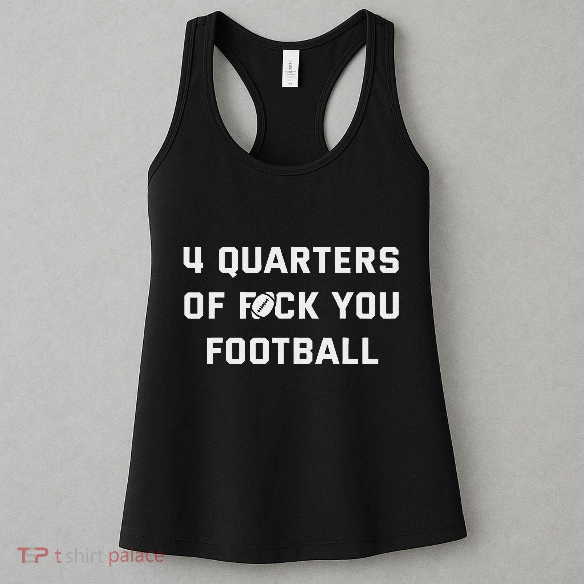 4 Quarters Of F You Football Women's Tank Top