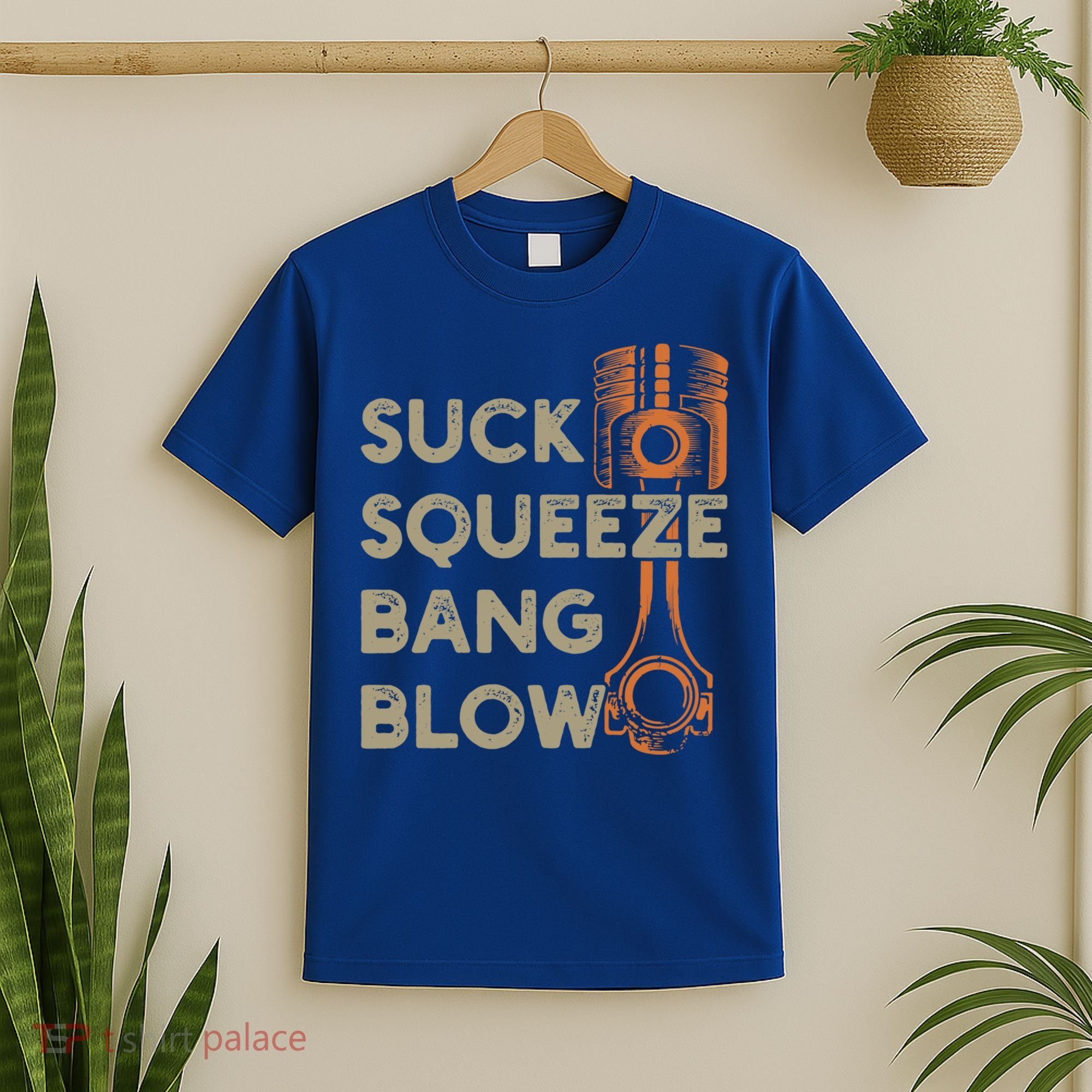 4 Stroke Cycle Suck Squeeze Bang Blow Piston Mechanic Gift T-Shirt