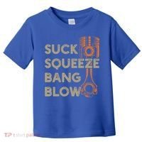 4 Stroke Cycle Suck Squeeze Bang Blow Piston Mechanic Gift Toddler T-Shirt thumb 0