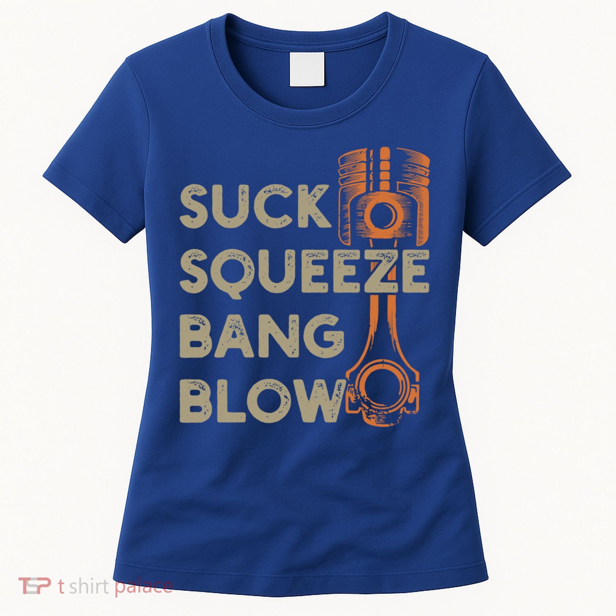 4 Stroke Cycle Suck Squeeze Bang Blow Piston Mechanic Gift Women's T-Shirt