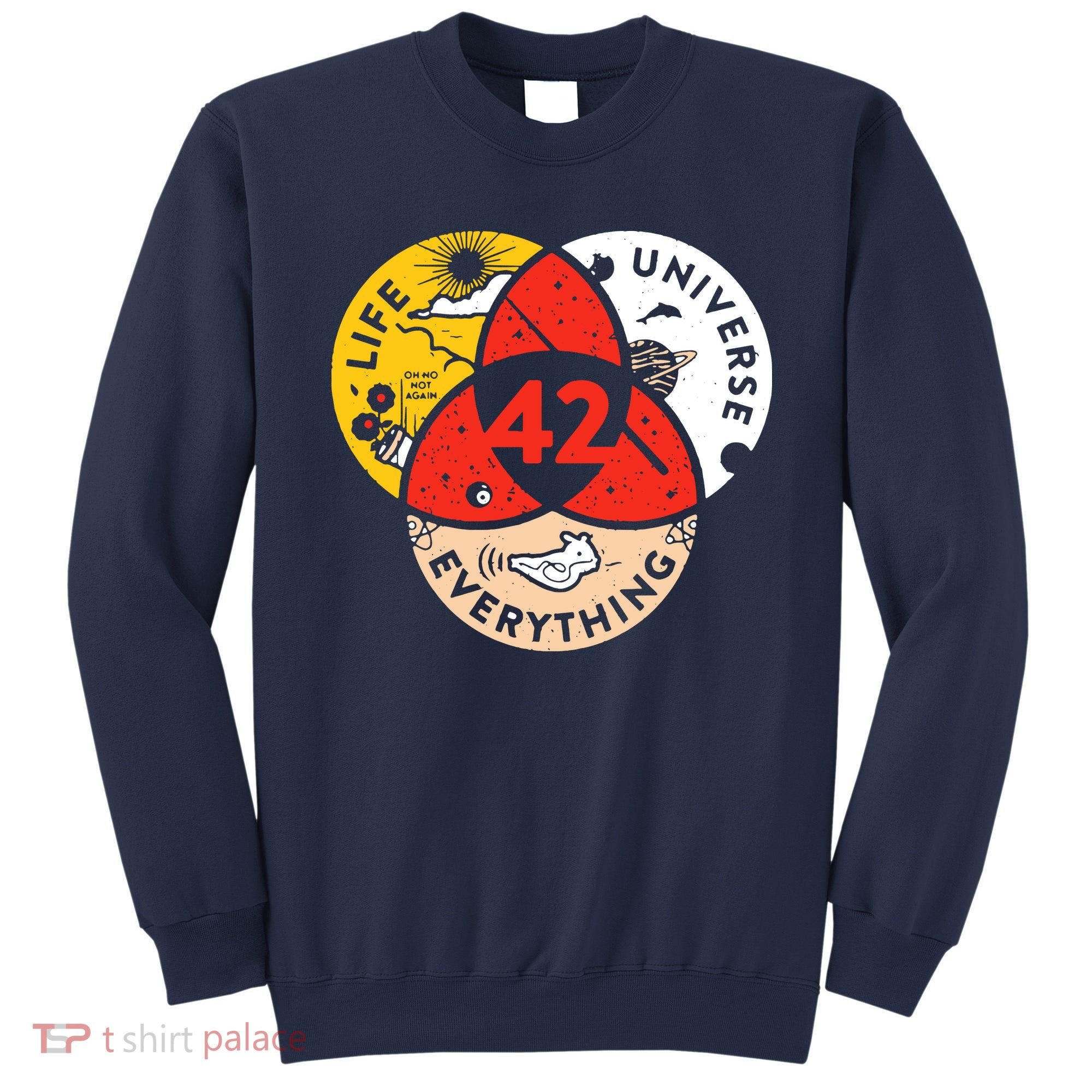 42 The Answer To Life The Universe And Everything Sweatshirt