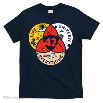 42 The Answer To Life The Universe And Everything T-Shirt