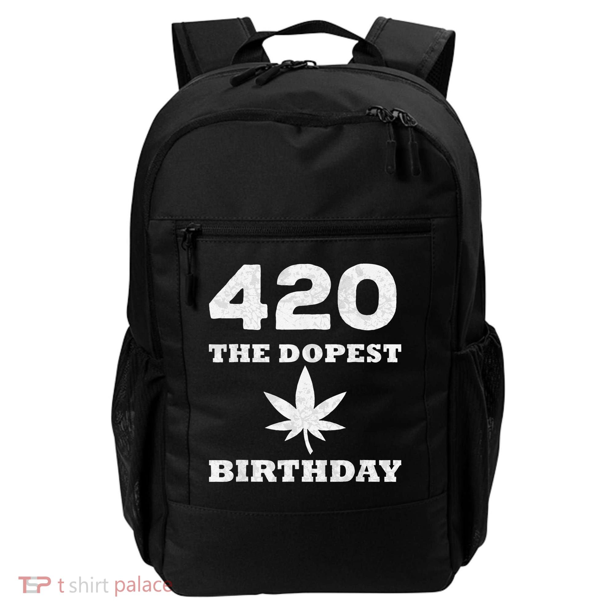 420 The Dopest Birthday Funny Marijuana Smoker Backpack