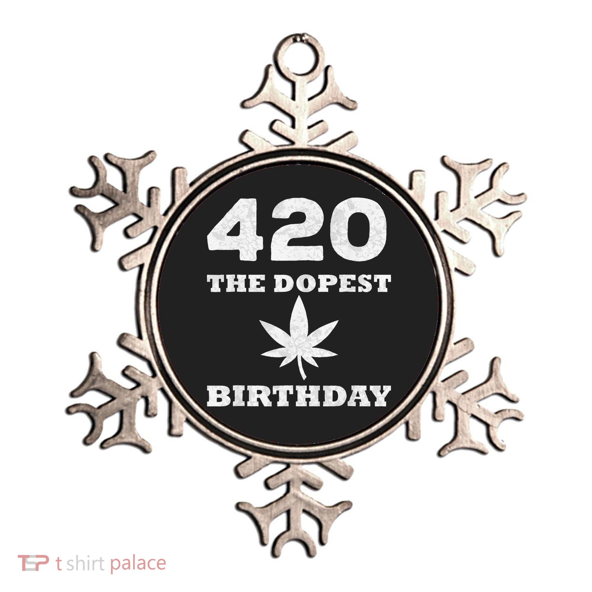 420 The Dopest Birthday Funny Marijuana Smoker Ornament